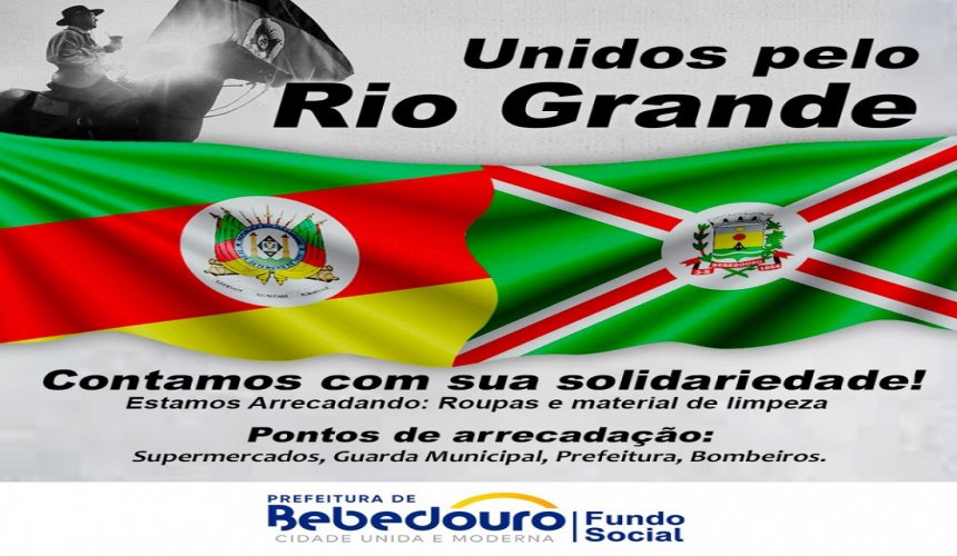 BEBEDOURO - Prefeitura realiza campanha “Unidos Pelo Rio Grande ”