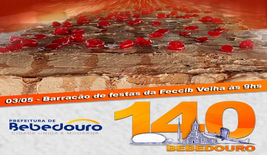 BEBEDOURO 140 ANOS! Confira a programação do tradicional CORTE DO BOLO em comemoração a data